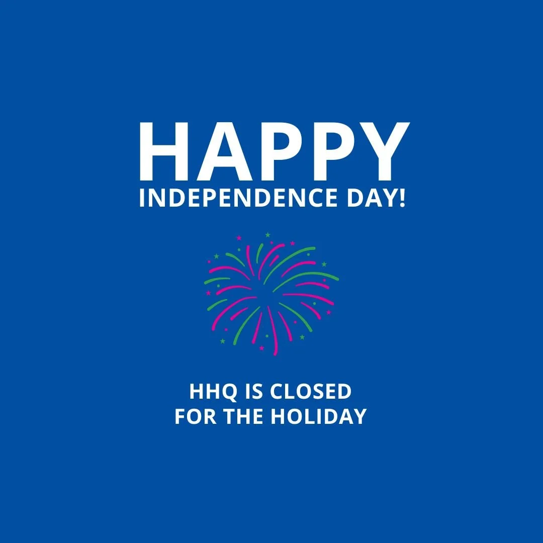 4th of July - HHQ's Offices Closed