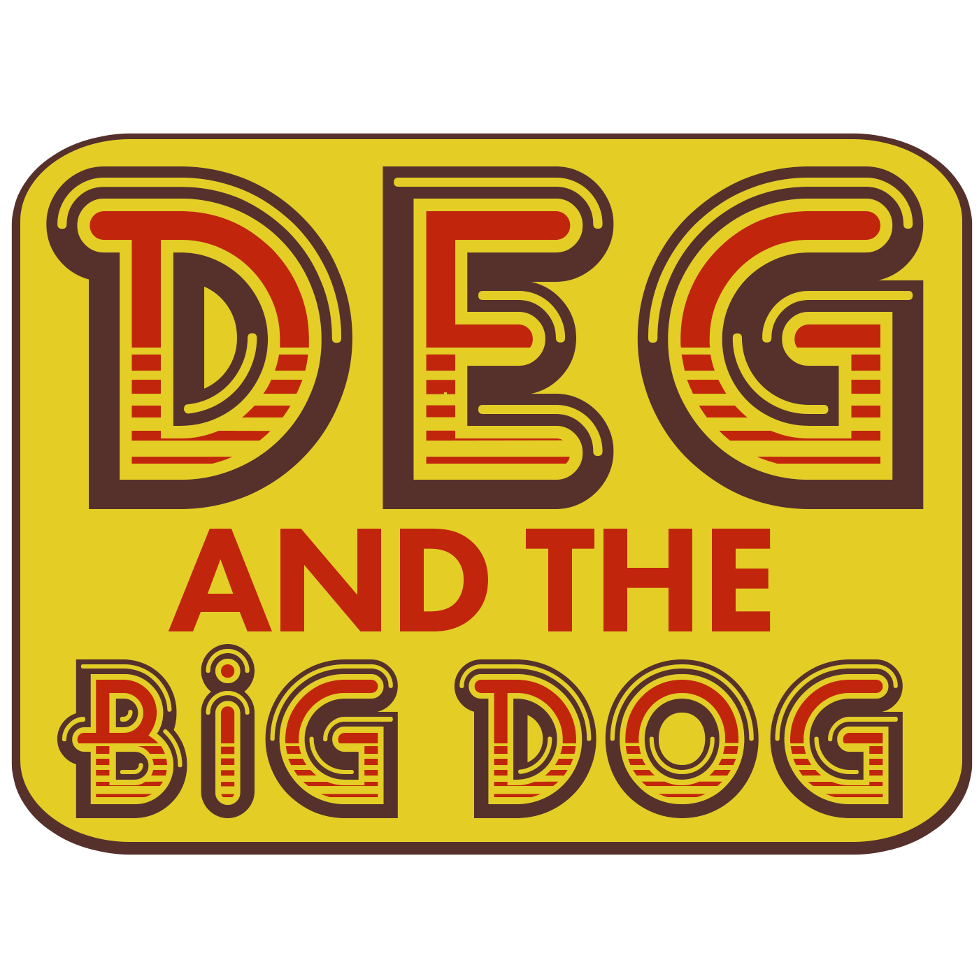 Deg and the Big Dog