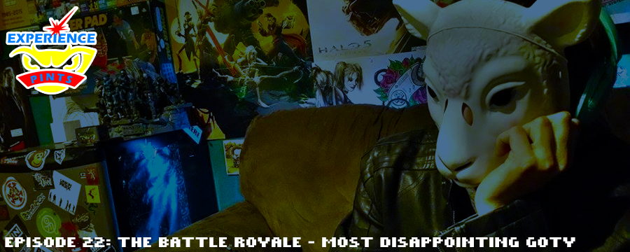 On this episode of Experience Pints Aaron, Billy Wonka and CJ square off on their most disappointing video game of 2015. There is also preparation in making a decision about what will be THE Game of the Year for 2015.