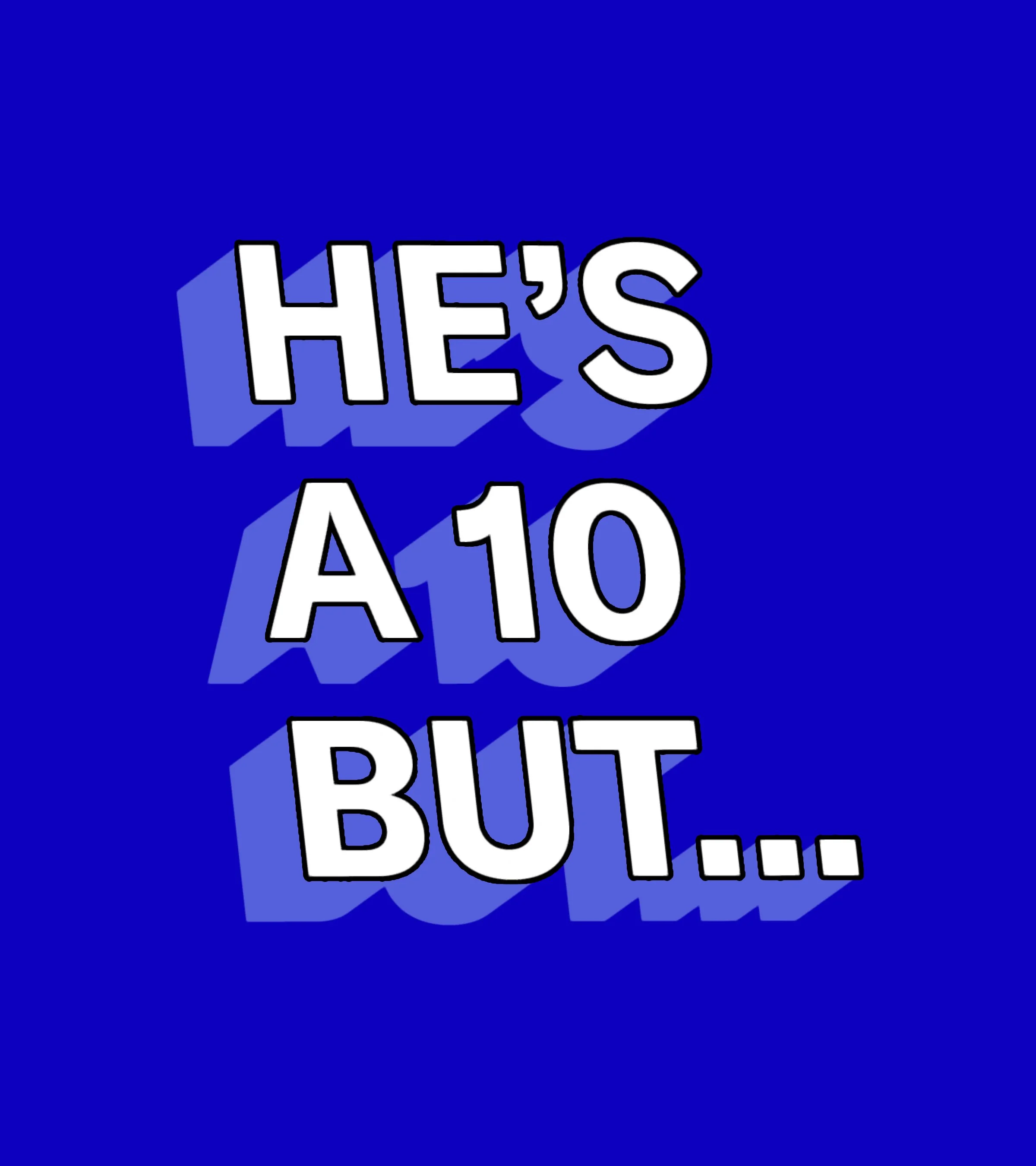 hes a 10_0008_2 Hes a 10.jpg