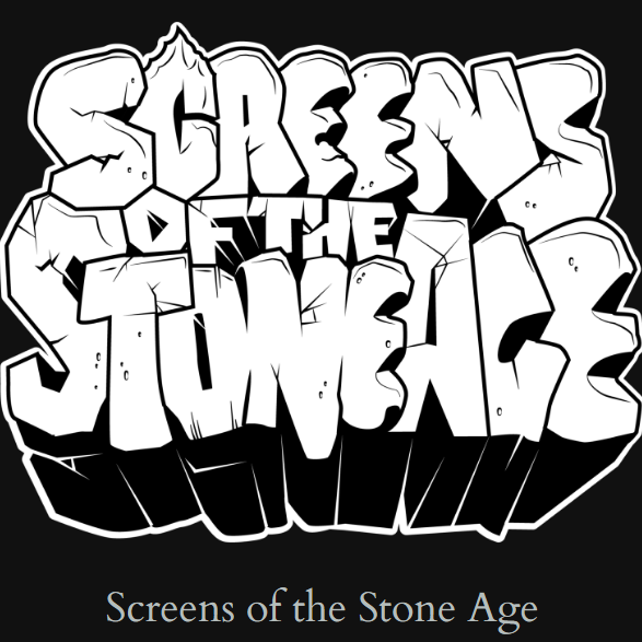 Screens of the Stone Age
