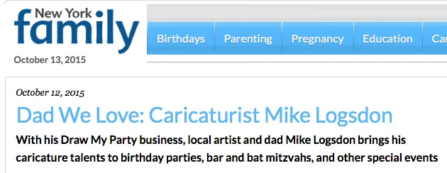 New York Family Magazine
wrote an article about me! Click this link http://bit.ly/1N9kLkC! to read
all about how I started Draw My Party. See why I love it so much, and what my
favorite part of the job is.