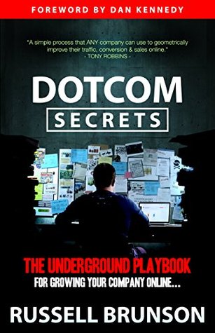 Get Your FREE Copy of Dotcom Secrets Here! And Learn More About Sales Funnels!