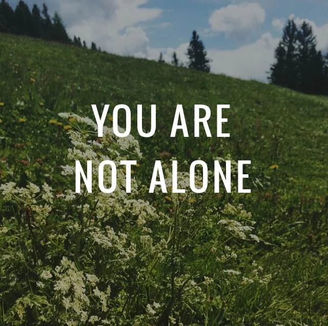You Are Not Alone