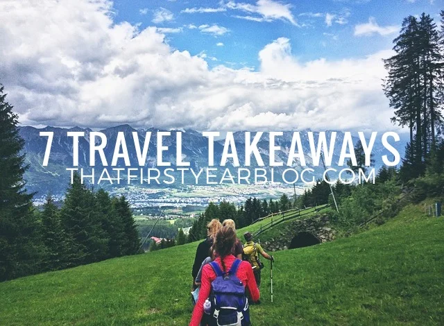 Travel Takeaways: 7 Things I Learned from My Backpacking Adventure