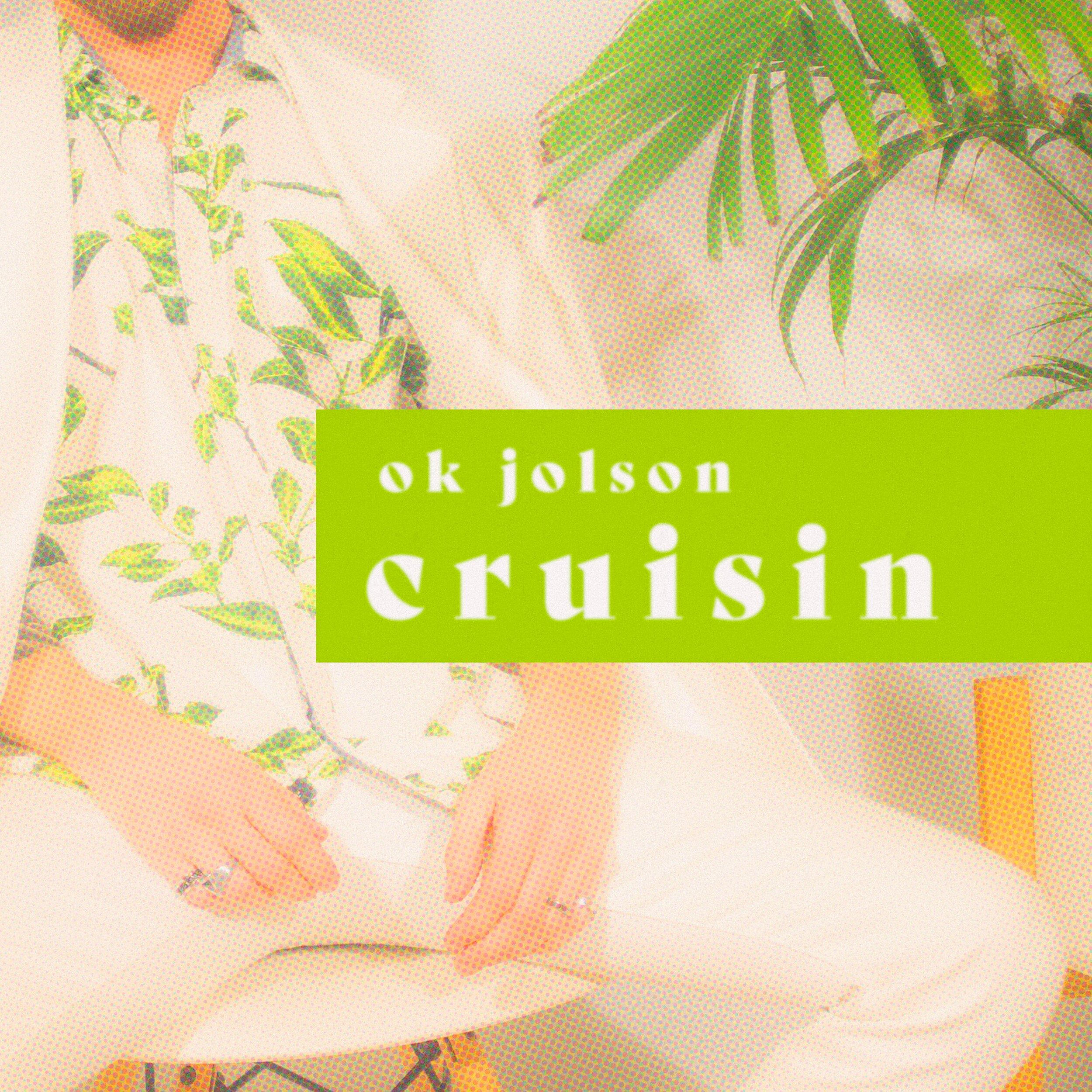 ok jolson - cruisin