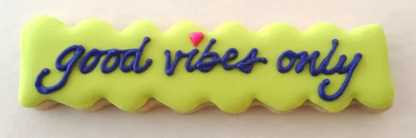 Cookie Wisdom - good vibes only.jpg
