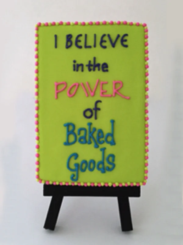 "I believe in the power of baked goods" Cookie