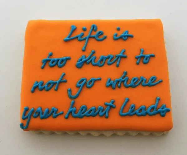 "Life is Too Short" Cookie