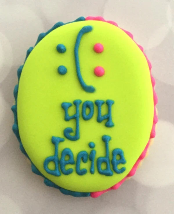 "You decide" Cookie