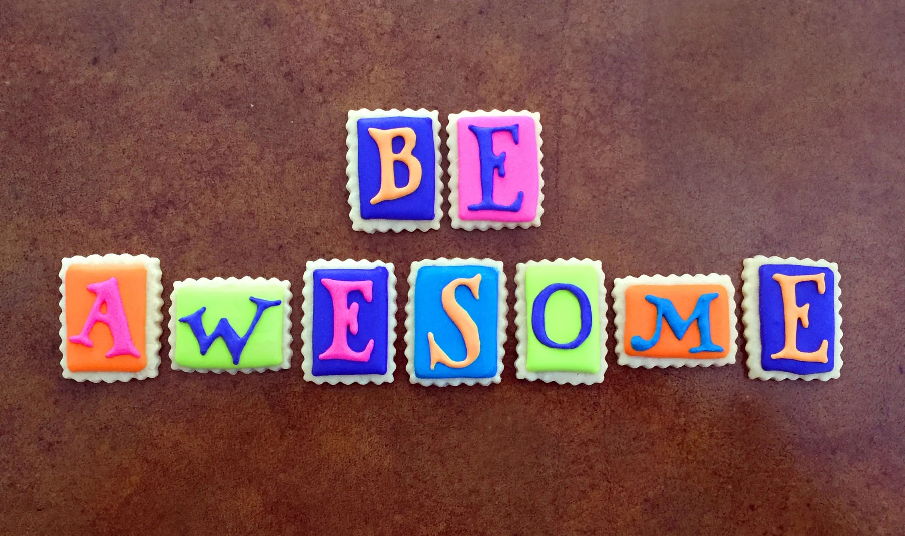 "Be awesome" Cookie Wisdom