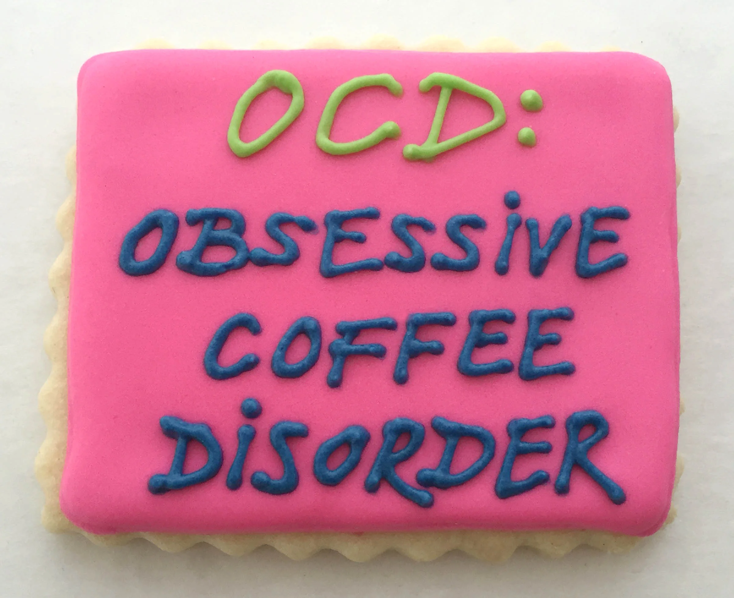 "OCD: Obsessive Coffee Disorder" Cookie