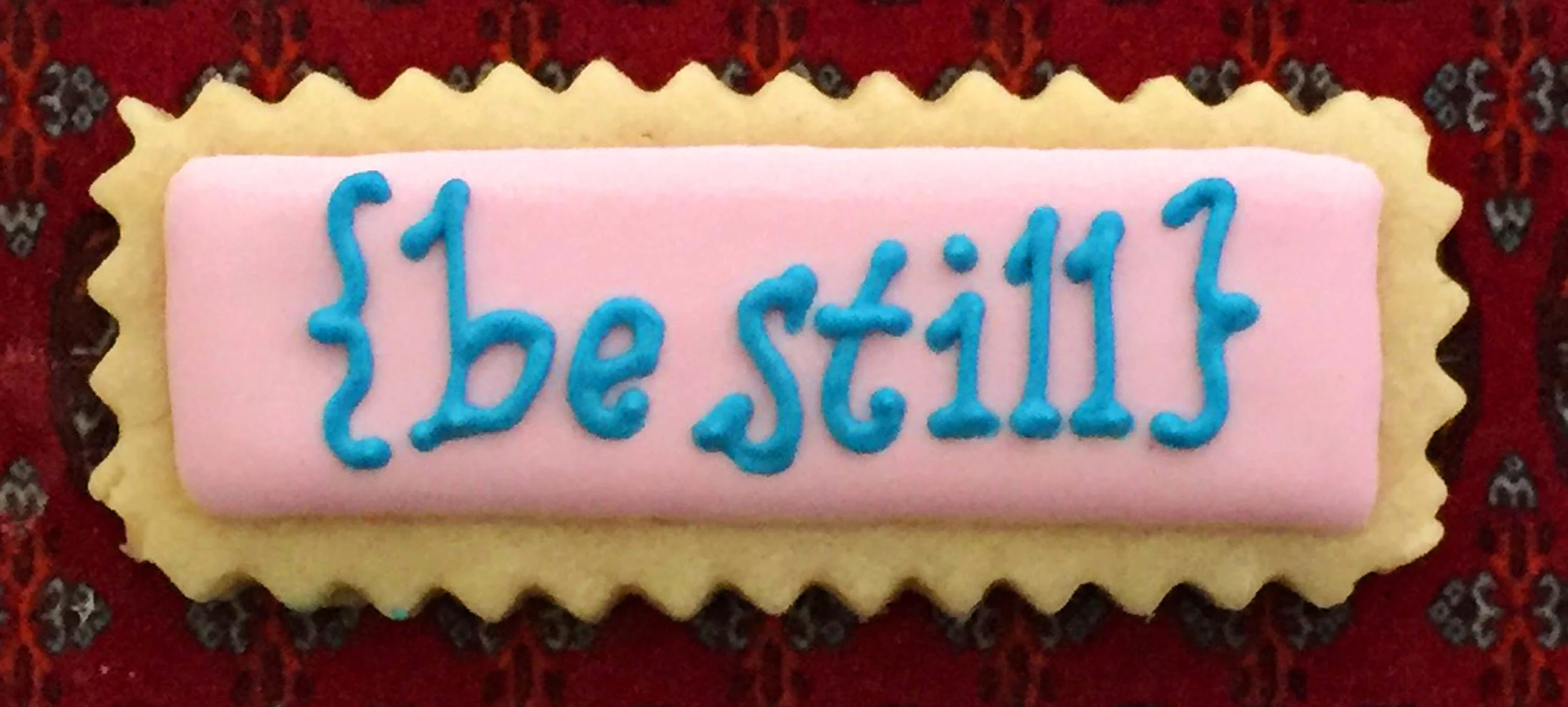 "Be Still" Cookie
