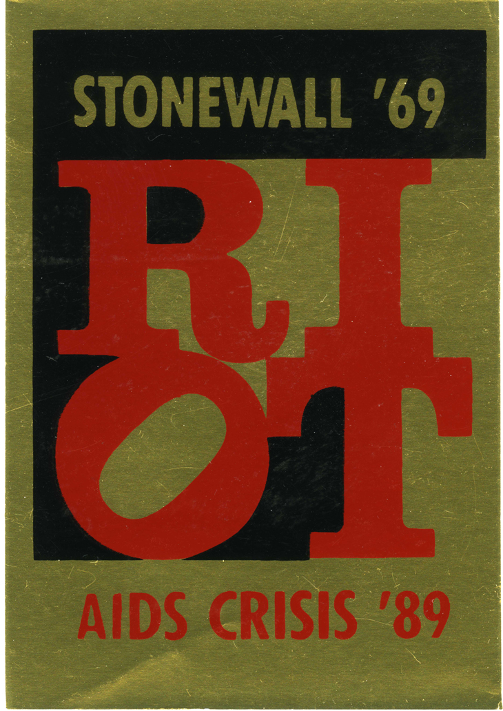  Gran Fury Riot, 1989 Sticker, 5 x 3 1/2 in. Courtesy of Carpenter Center for Visual Arts / Harvard Art Museum 