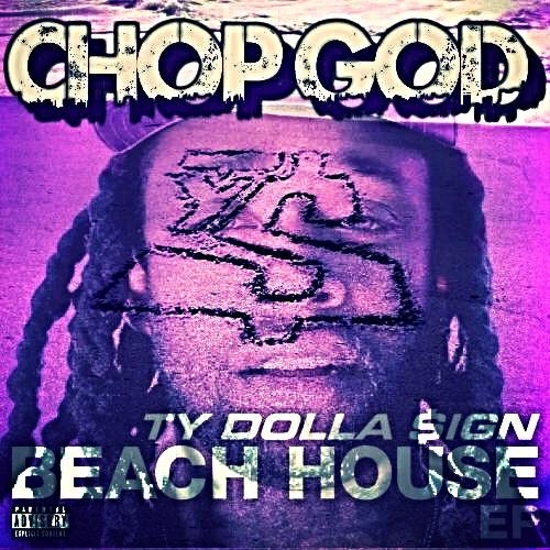 00 - Ty_Dolla_ign_Chop_God_Beach_House_Ep_chopped_-front-large.jpg