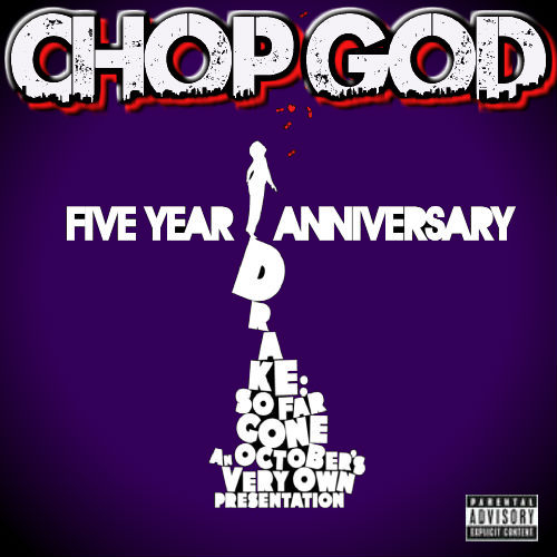 Drake_Chop_God_So_Far_Gone_5_Year_Anniversary_Ed-front-large.jpg