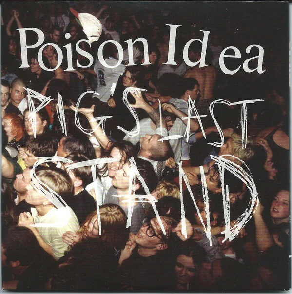 Poison Idea - Pigs Last Stand - 1996.jpg