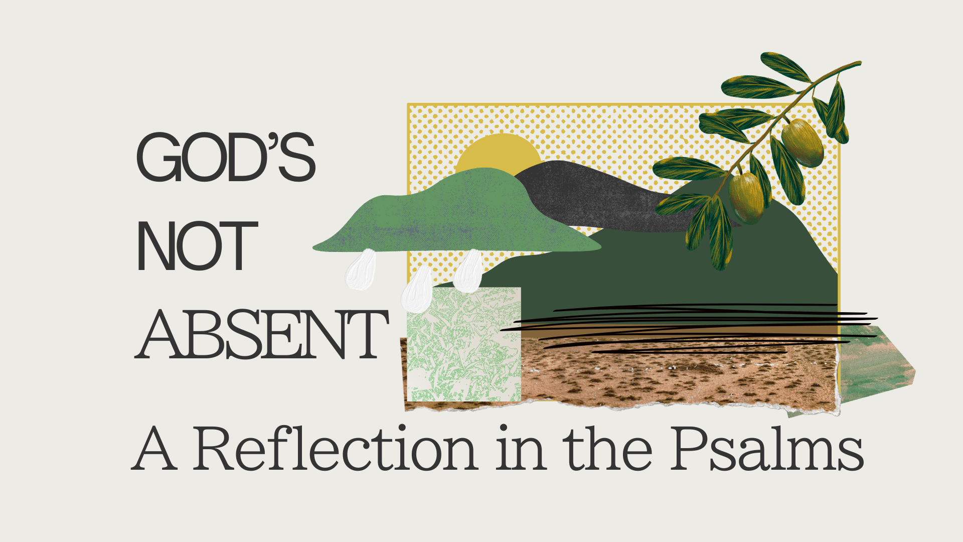 God's Not Absent: A Reflection in the Psalms