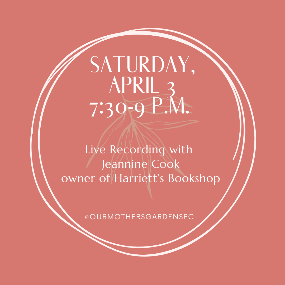 Our Mothers' Gardens: Season 3 Live Recording