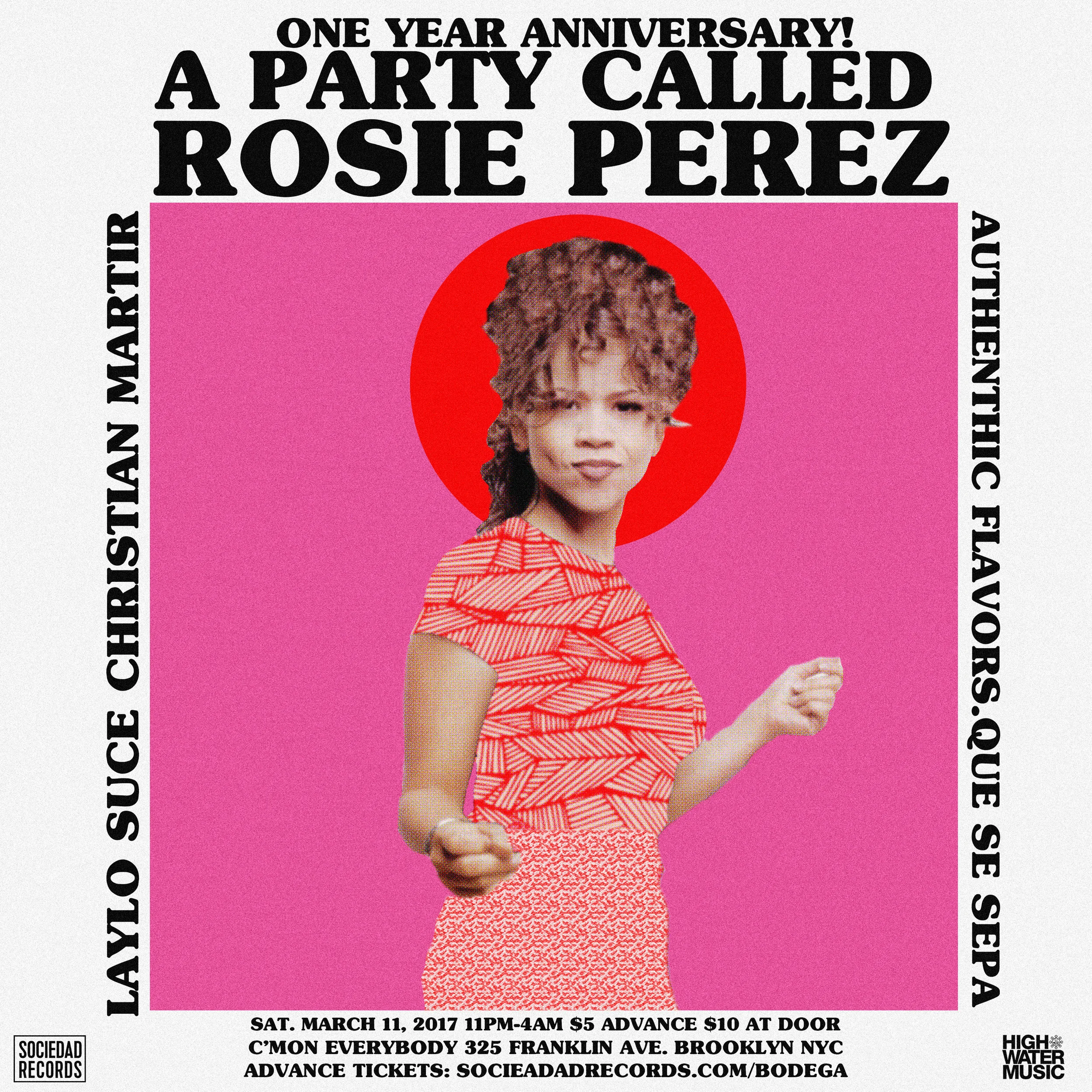 A PARTY CALLED ROSIE PEREZ-MARCH (1 Year Anniversary)