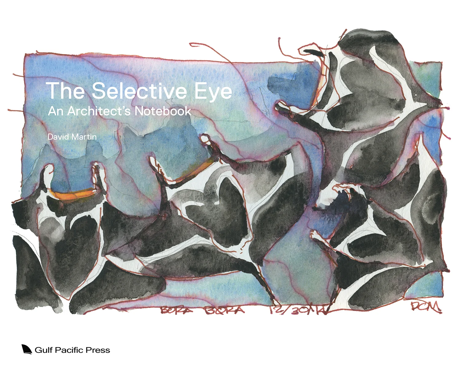 The Selective Eye: An Architect's Notebook