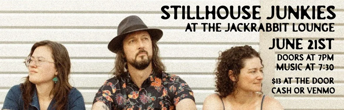 June 21st, Stillhouse Junkies