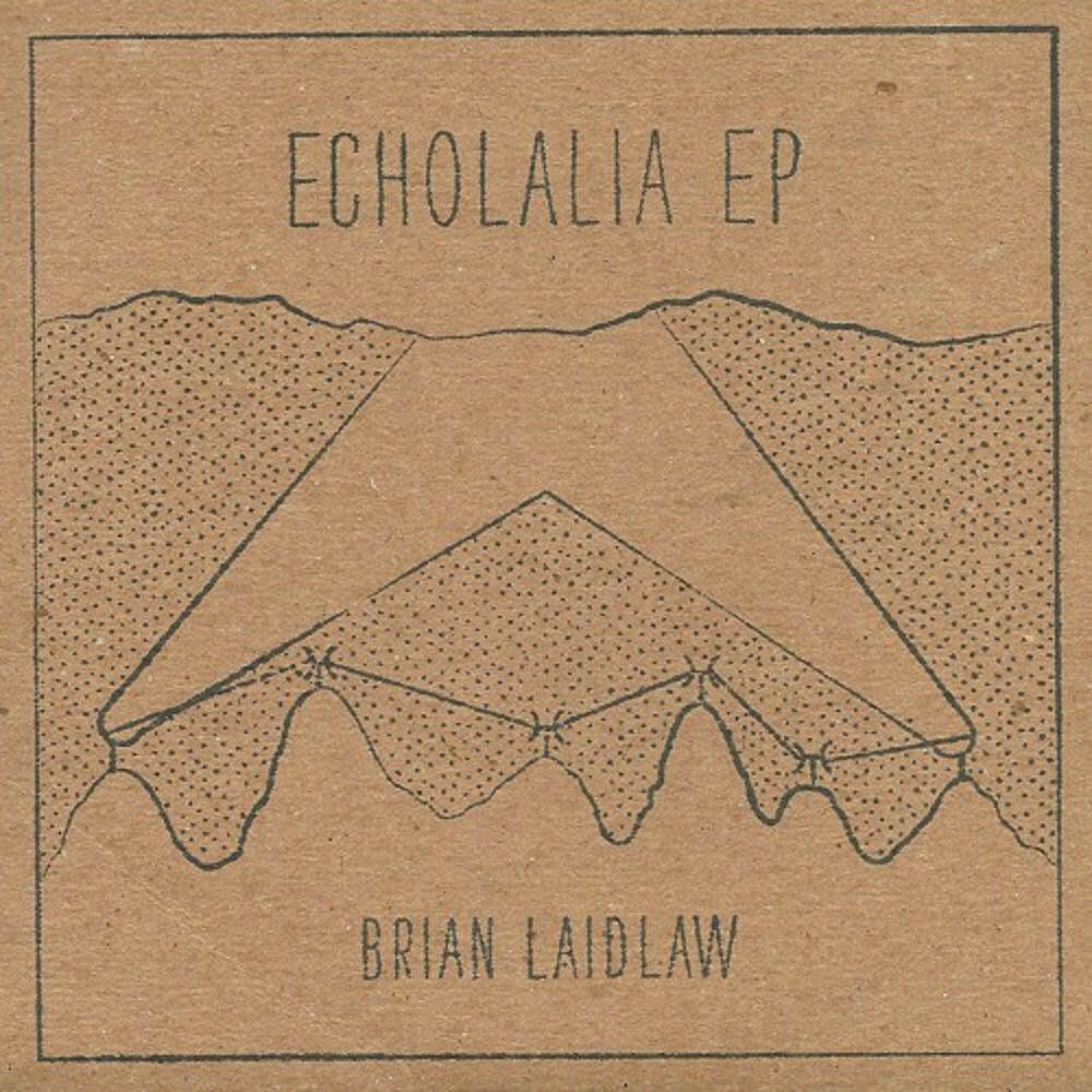 Brian Laidlaw - Echolalia - Production, Engineering, Keyboards