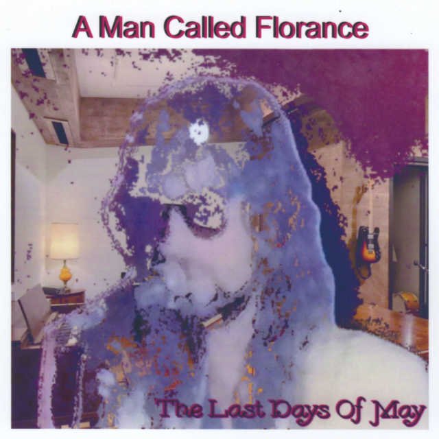 A Man Called Florance - The Last Days Of May - Engineering, Production, Mixing, Arranging, Vocals, Keyboards