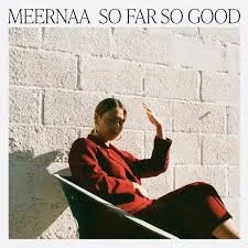 Meernaa - So Far So Good - Engineering, Mixing, Co-Production, Keyboards, Arranging 