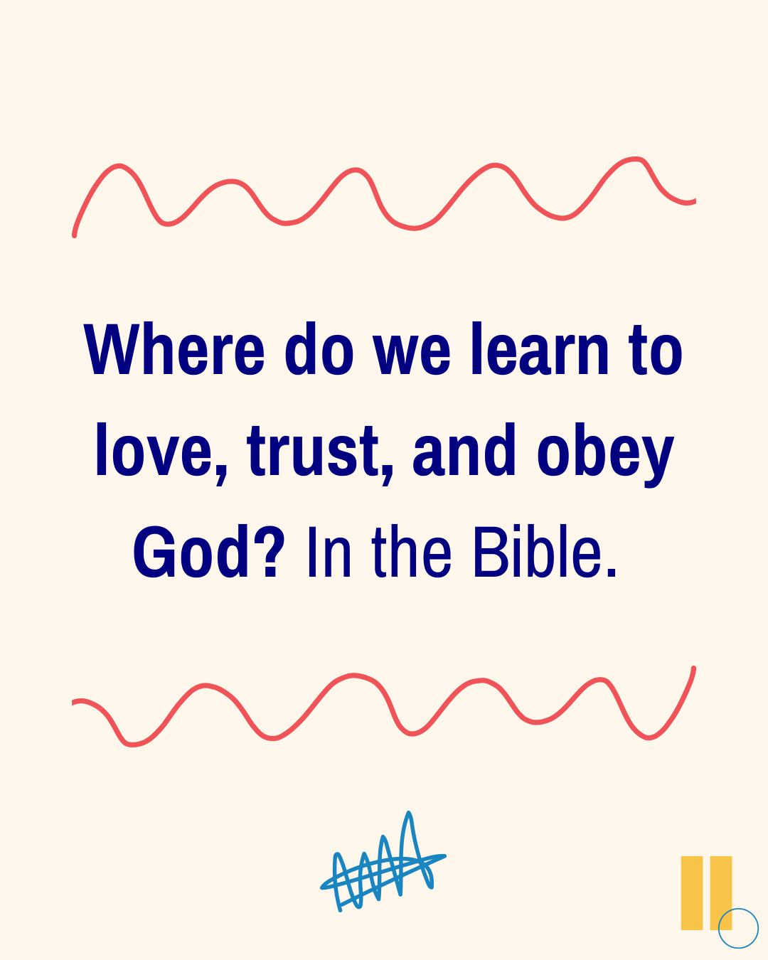 S1:E9 - Where Do We Learn To Love, Trust, and Obey God? Can We Trust the Bible?