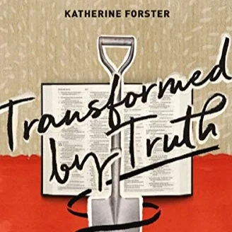 Book Review: Transformed by Truth by Katherine Forster