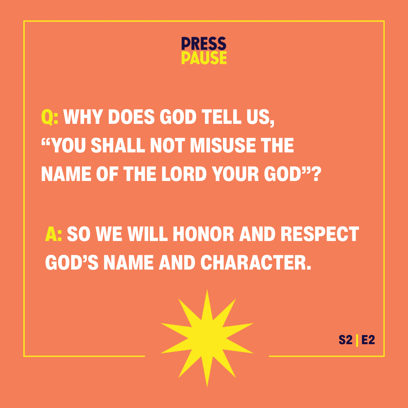 S2:E2 - Why Does God Tell Us, "You Shall Not Misuse The Name Of The Lord Your God"?