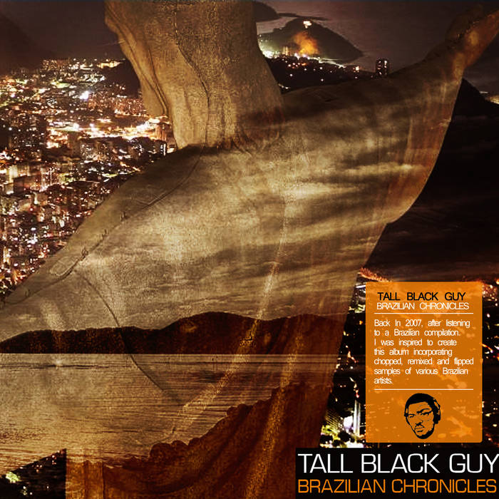 Artist: Tall Black Guy Album: Brazilian Chronicles
