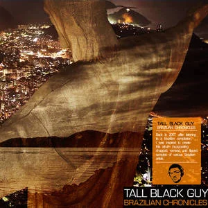 tall black guy - brazilian chronicles