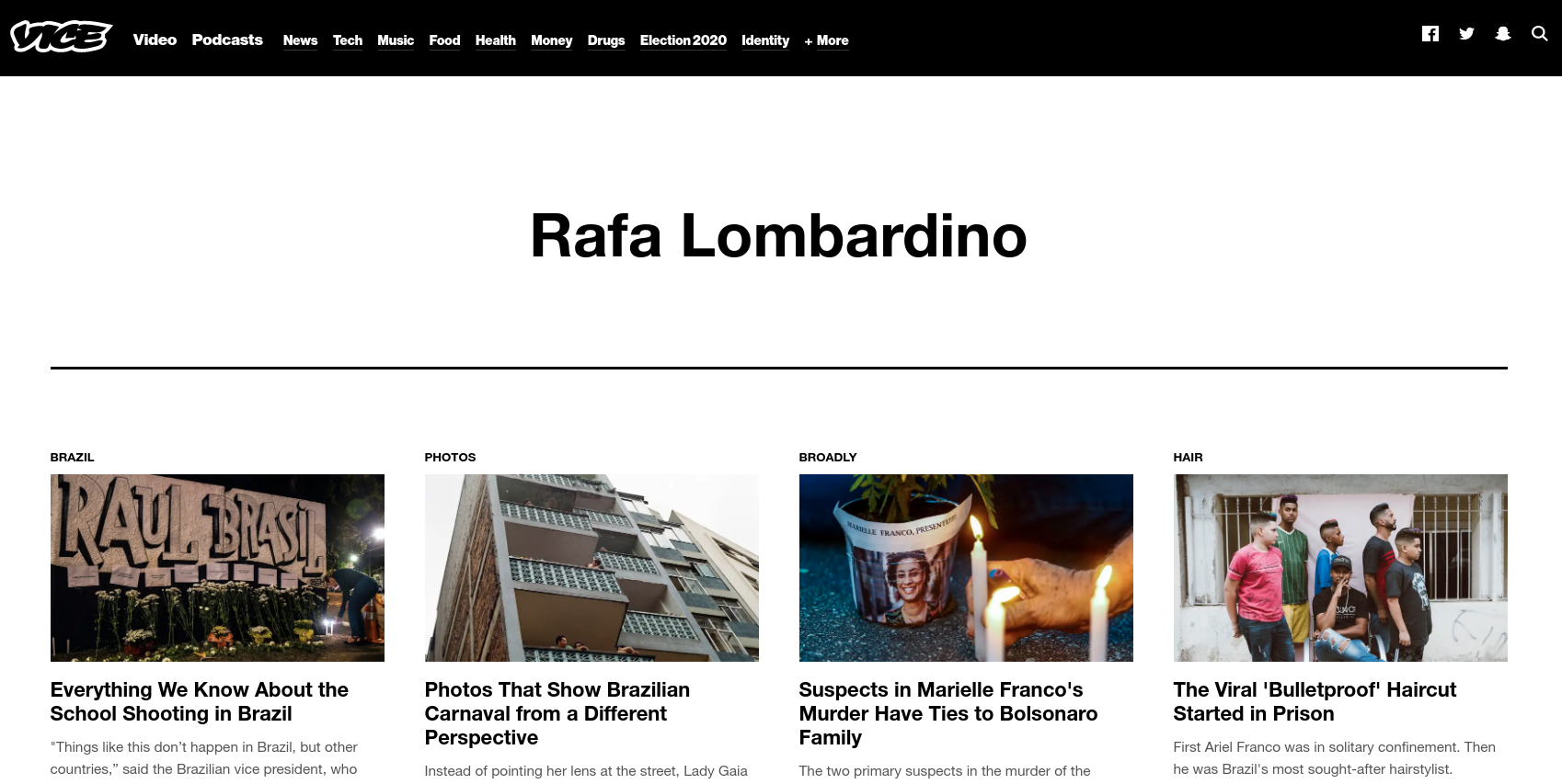 Portuguese-to-English articles translated for Vice Media. Check out the list here: https://www.vice.com/en_us/contributor/rafa-lombardino