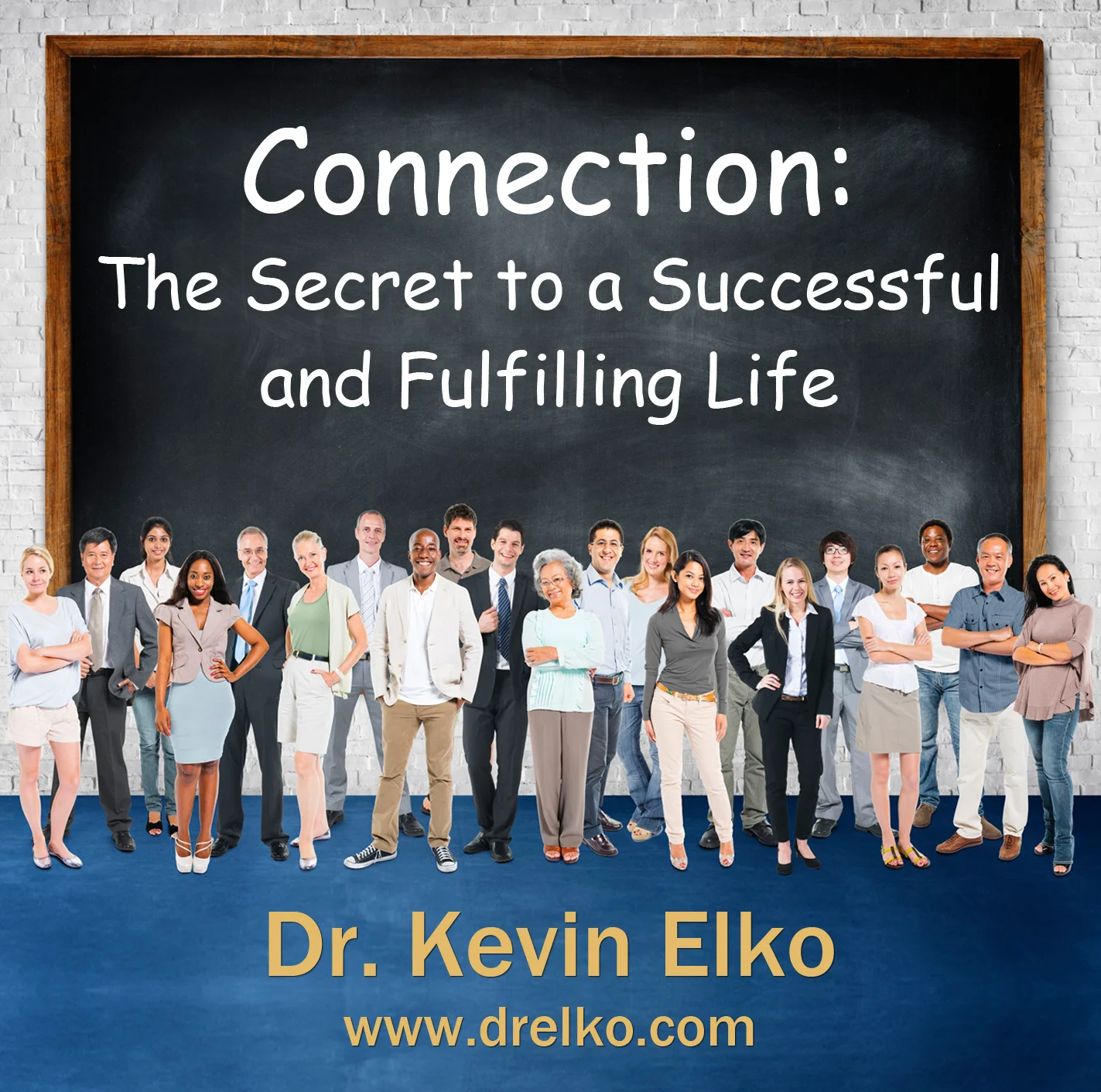 Connection: The Secret to a Successful and Fulfilling Life