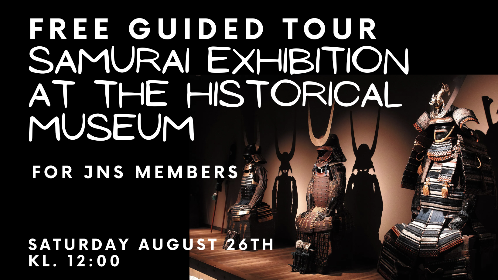 Free guided tour of Samurai Exhibition at Historisk Museet for JNS members