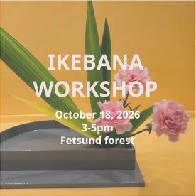 Ikebana workshop October 18th, 3-5pm (members only)