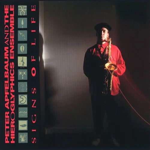 Peter Apfelbaum and the Hieroglyphics Ensemble Signs of Life