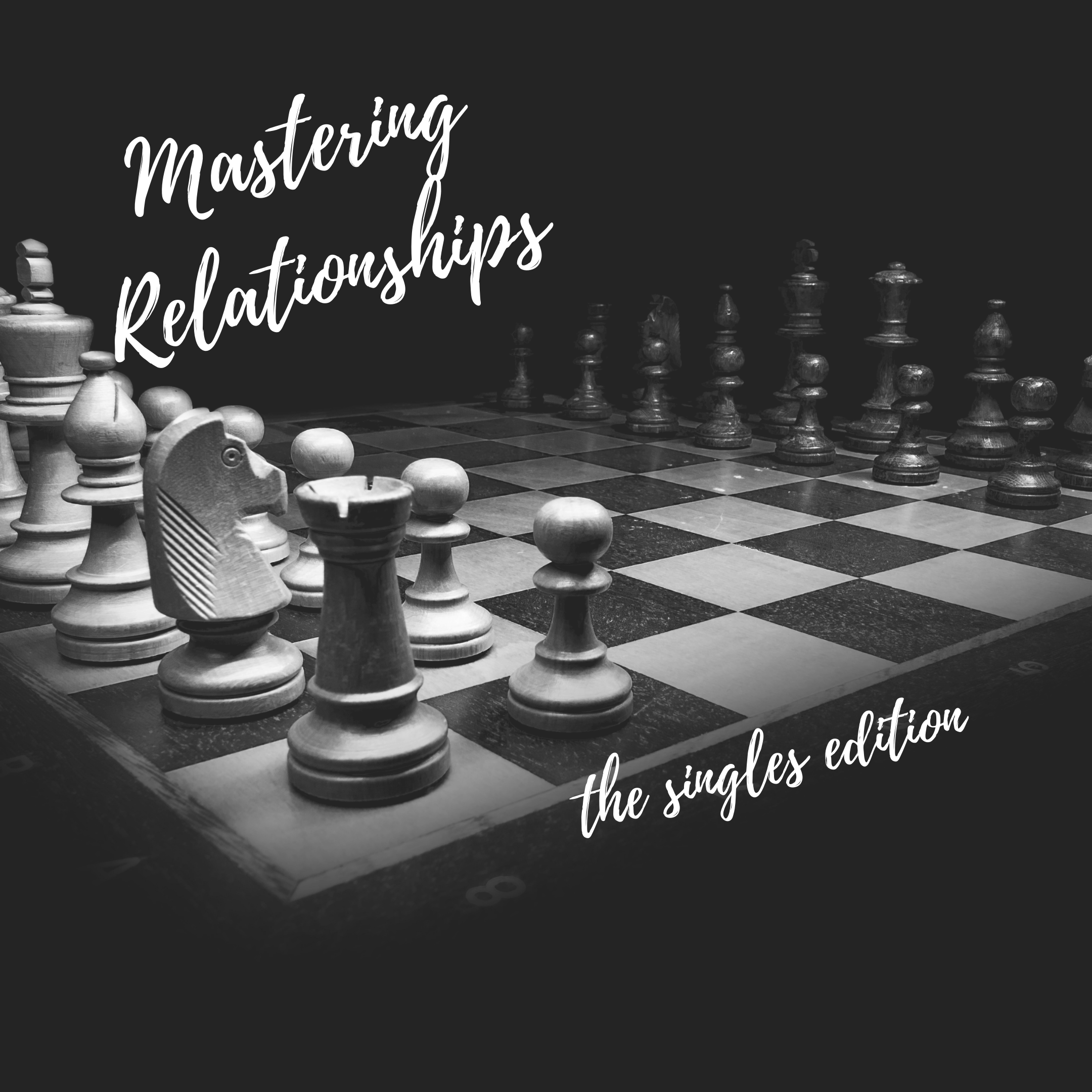 Mastering Relationships: the singles edition