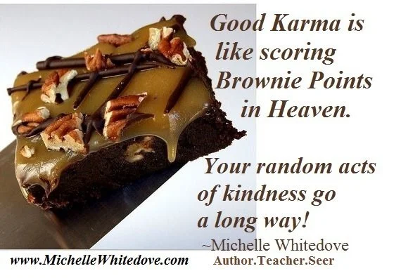 Good Karma Michelle Whitedove quote.jpg