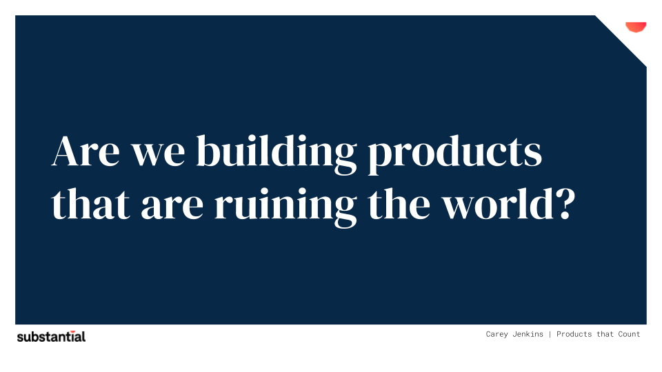 Shortened - Are we building products that are ruining the world_.png