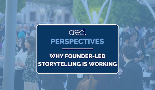 Why Founder-Led Storytelling Is Working — and Where It Performs Best