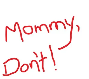 mommydont.jpg