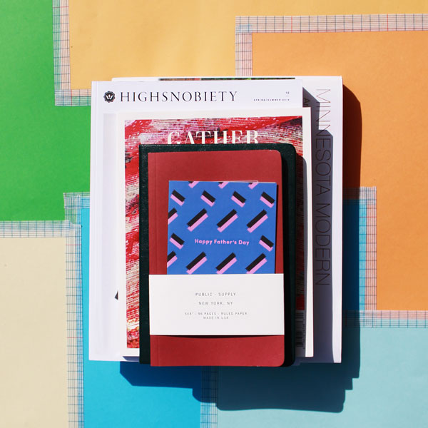 Happy Father's Day Card | Public Supply Notebook | Moment Planner | Gather Journal: Issue 9, The 1970's | Highsnobiety Issue 12 | Minnesota Modern Book