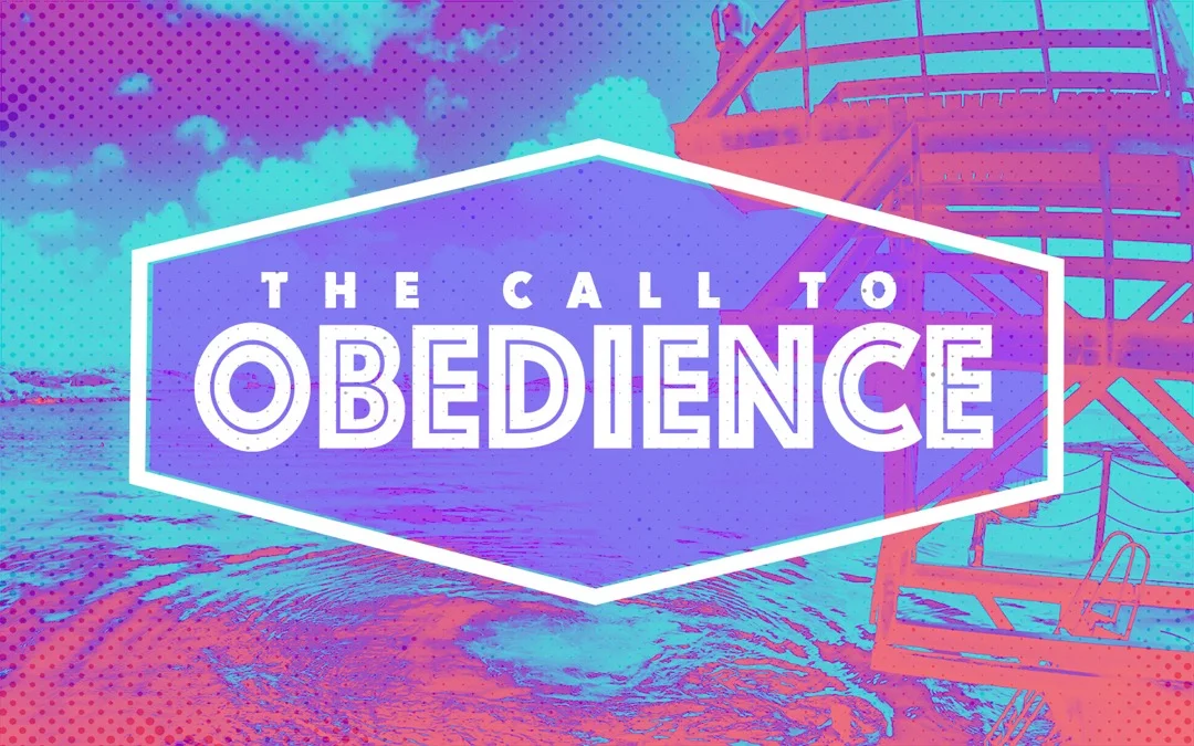 The Call To Obedience — Bridgewood Church