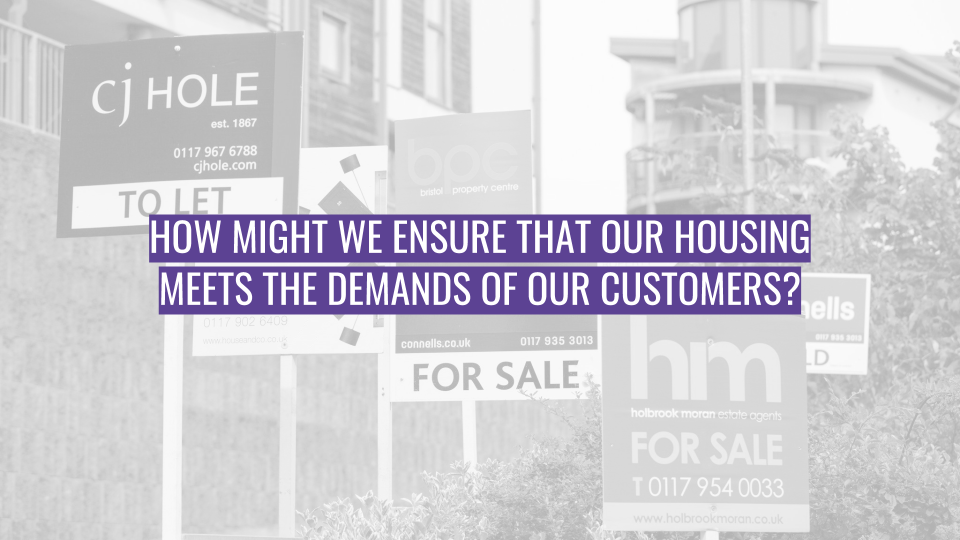 Discovery Session - How might we ensure that our housing meets the demands of our customers.png