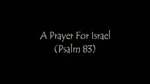 Prayer for Israel (Psalm 83)