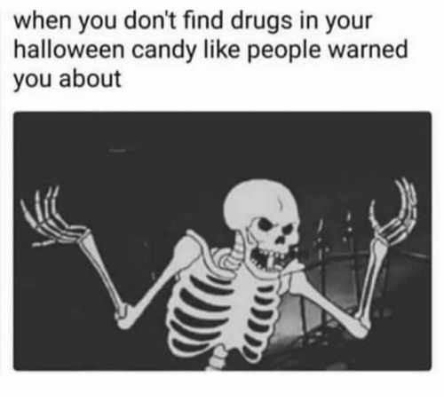 when-you-dont-find-drugs-in-your-halloween-candy-like-28728407.png