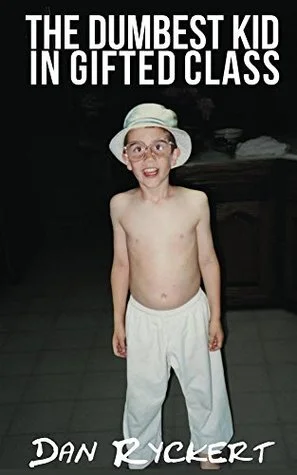 The Dumbest Kid in Gifted Class (signed)